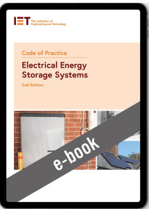 IET Code of Practice for Electrical Energy Storage Systems, 2nd Edition (E-Book)  
