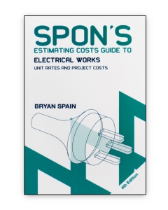 Spon's Estimating Costs Guide to Electrical Works: Unit Rates and Project Costs