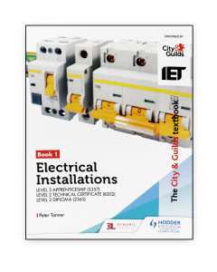 The City & Guilds Textbook: Book 1 Electrical Installations for the Level 3 Apprenticeship (5357), Level 2 Technical Certificate (8202) & Level 2 Diploma (2365)