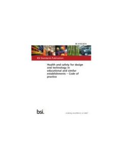 BS 4163:2021+A1:2022 Health and safety for design and technology in educational and similar establishments. Code of practice