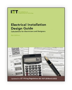 IET Electrical Installation Design Guide - Calculations for Electricians and Designers, 5th Edition