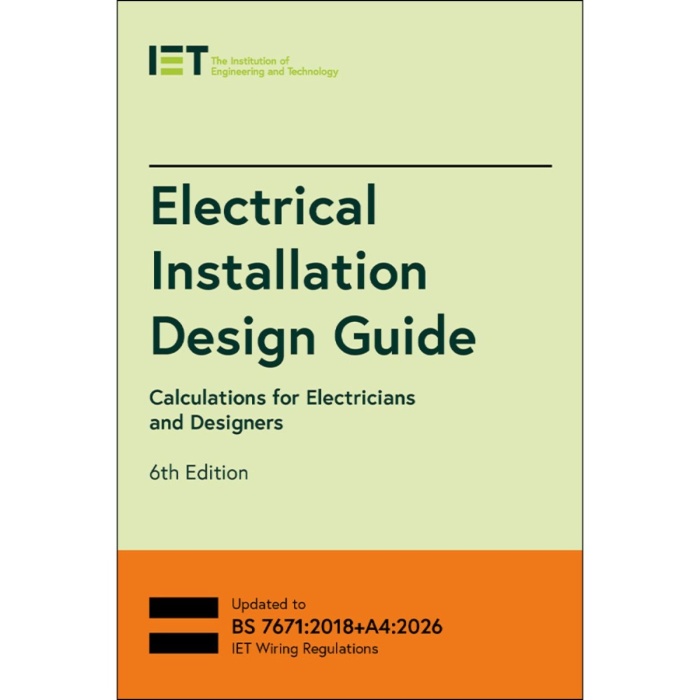 IET Electrical Installation Design Guide, 6th Edition - Calculations for Electricians and Designers