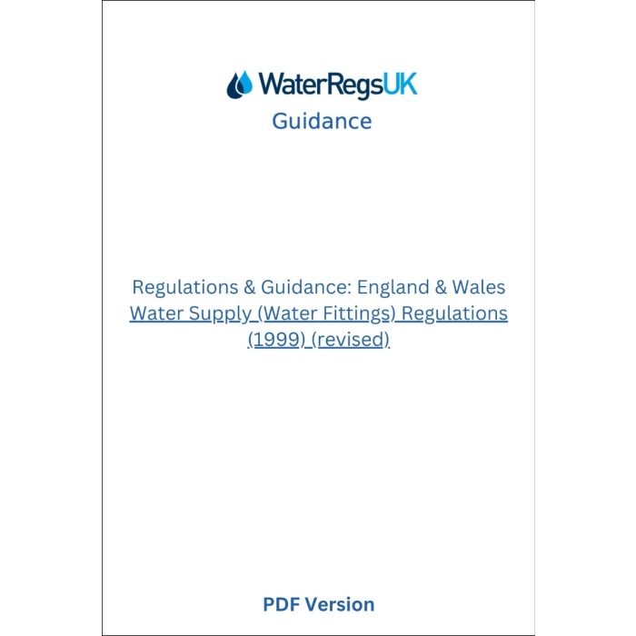 Regulations & Guidance England & Wales
Water Supply (Water Fittings) Regulations (1999) (revised)